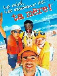 Le ciel, les oiseaux et... ta mère !