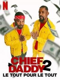 Jaquette du film Chief Daddy 2 : Le tout pour le tout