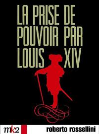 La prise du pouvoir par louis xiv